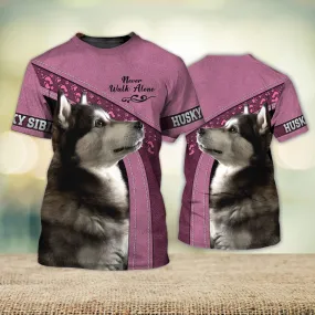 3D Dog T Shirts, Husky Sibir Pink Love Never Walk Alone All Over Print T-Shirt, Gift For Pet Loves